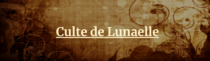 Culte de Lunaelle Culte de Lunaelle
